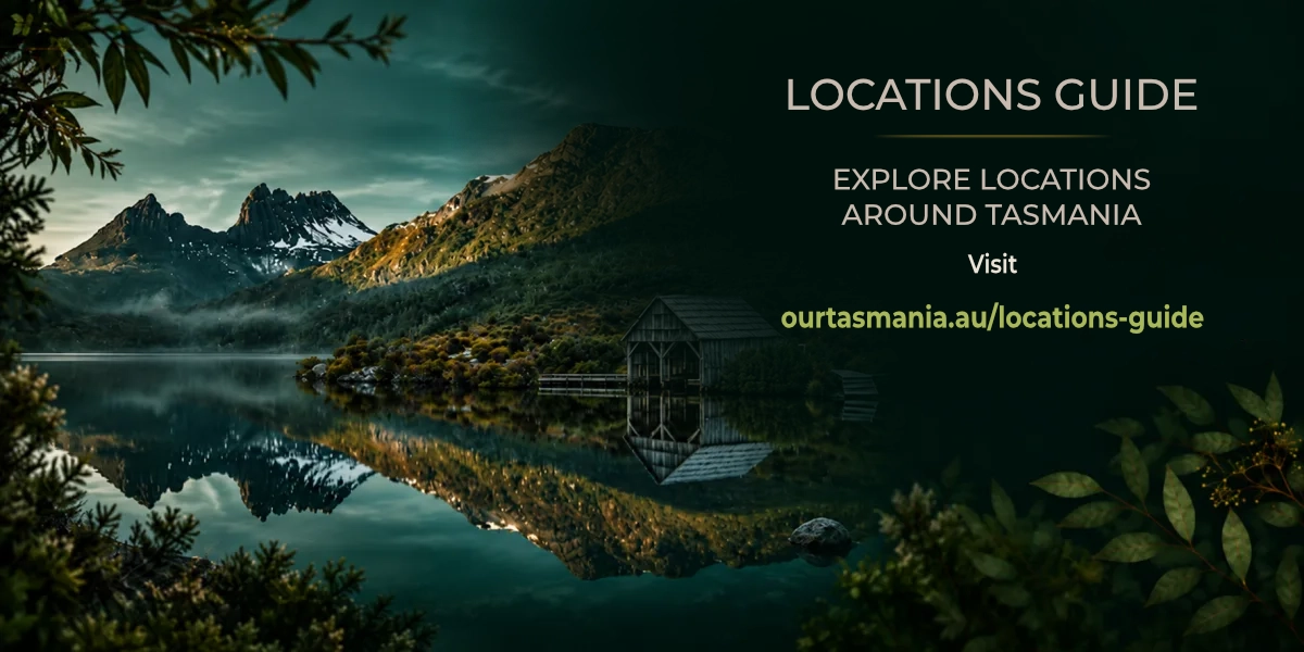 Locations Guide — explore locations around Tasmania